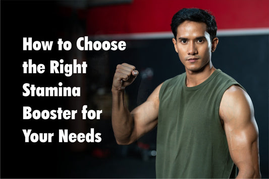 How to Choose the Right Stamina Booster for Your Needs